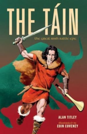 Tain - The Great Irish Battle Epic