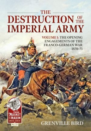 The Destruction of the Imperial Army - Volume 1 - The Opening Engagements o