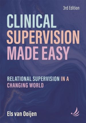 Clinical Supervision Made Easy, Third Edition - Relational supervision in a