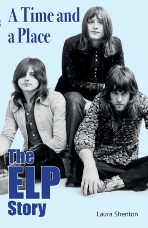 Time and a Place - The ELP Story