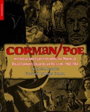 Corman / Poe - Interviews and Essays Exploring the Making of Roger Corman's