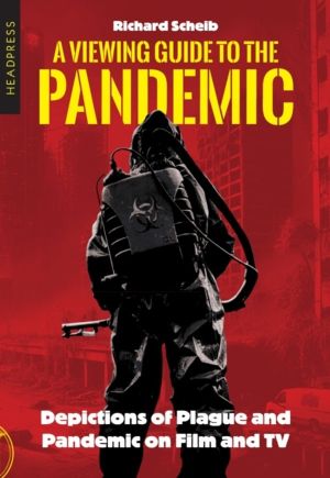 Viewing Guide to the Pandemic - Depictions of Plague and Pandemic on Film a