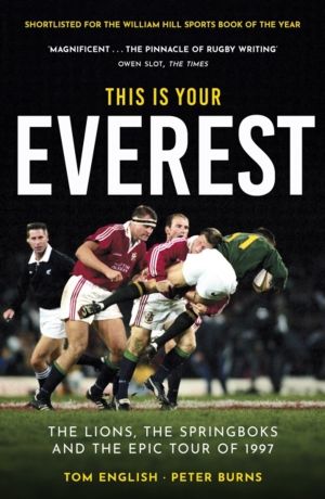 This is Your Everest - The Lions, The Springboks and the Epic Tour of 1997
