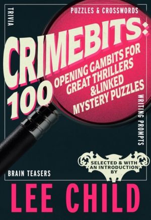 CrimeBits: 100 Opening Gambits for Great Thrillers - Judged and Introduced