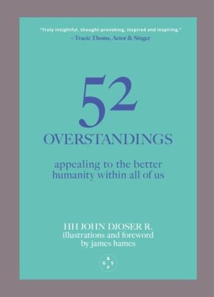52 Overstandings - Appealing to the Better Humanity Within Us All