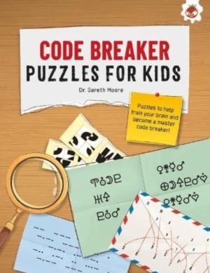 CODE BREAKER PUZZLES FOR KIDS - The Ultimate Code Breaker Puzzle Books For