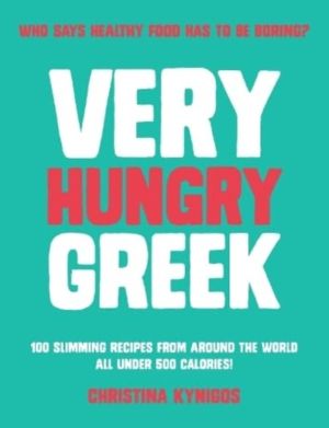 Very Hungry Greek - Who says healthy food has to be boring? 100 slimming re