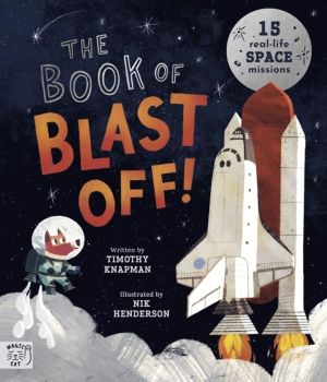 Book of Blast Off! - 15 Real-Life Space Missions
