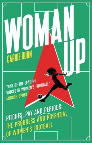 Woman Up - 'One of the most prolific writers about women's football in the