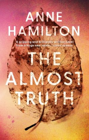 Almost Truth - an extraordinary story of family, secrets, identity, and a r