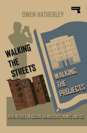 Walking the Streets/Walking the Projects - Adventures in Social Democracy i
