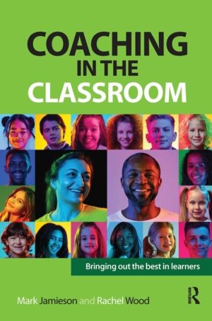 Coaching in the Classroom - Bringing out the best in learners