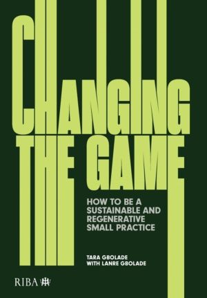 Changing the Game - How to be a Sustainable and Regenerative Small Practice