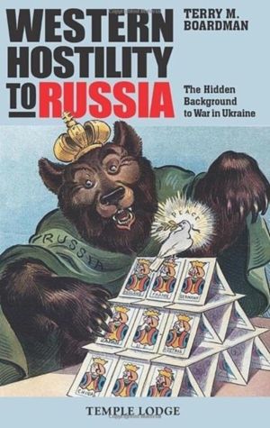 Western Hostility to Russia - The Hidden Background to War in Ukraine