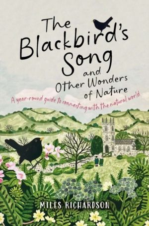 Blackbird's Song & Other Wonders of Nature - A year-round guide to connecti