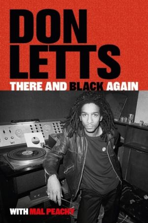 There and Black Again - The Autobiography of Don Letts