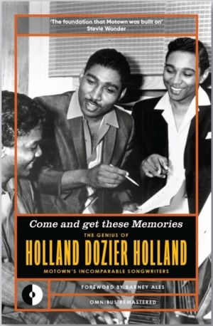 Come and Get These Memories - The Genius of Holland-Dozier-Holland, Motown'