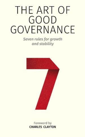 Art of Good Governance - Seven rules for growth and stability