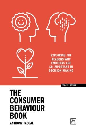 Consumer Behaviour Book - Exploring the reasons why emotions are so importa