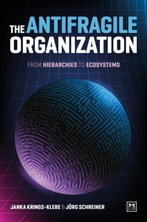 Antifragile Organization - From hierarchies to ecosystems