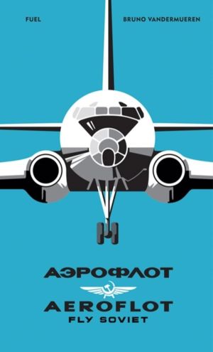 AEROFLOT ÔÇô Fly Soviet - A Visual History