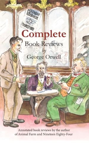Complete book reviews by George Orwell - Annotated book reviews by the auth