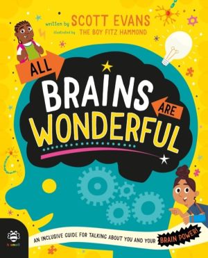 All Brains Are Wonderful - An Inclusive Guide for Talking About You and You