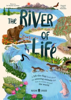 River of Life - A lift-the-flap book about the amazing animals that live in
