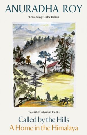 Called by the Hills - A Home in the Himalaya
