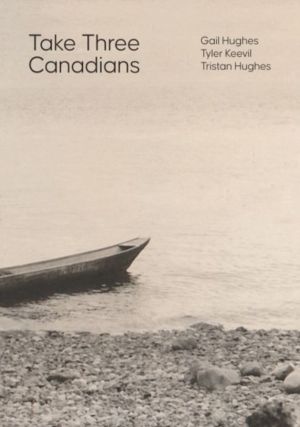 Take Three Canadians - Four stories, three writers, and an artist
