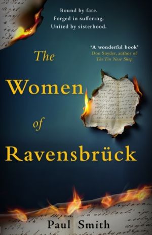 Women of Ravensbruck - the remarkable story of a sisterhood forged during o