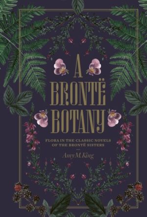 Bronte Botany - Flora in the classic novels of the Bronte sisters