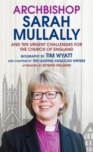 Archbishop Sarah Mullally - And ten urgent challenges for the Church of Eng