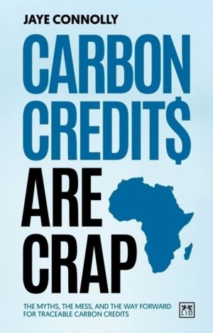 Carbon Credits are Crap - The myths, the mess, and the way forward for trac