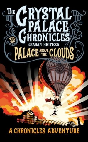 Crystal Palace Chronicles 3 - Palace Above the Clouds