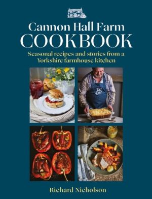 Cannon Hall Farm Cookbook - Seasonal recipes and stories from a Yorkshire f