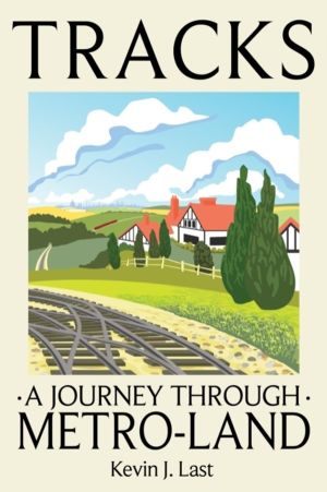 Tracks - A Journey Through Metro-Land