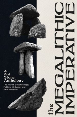 Megalithic Imperative: A Third Stone Anthology - A Journal of Archaeology,