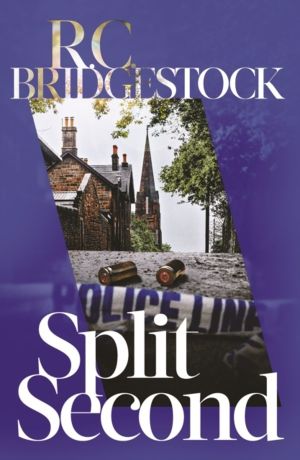 Split Second - A gritty, riveting new crime thriller  ÔÇô first in an explo