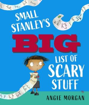 Small Stanley's Big List of Scary Stuff