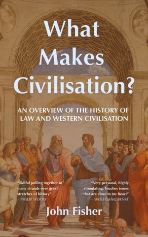 What Makes Civilisation? - An overview of the history of law and Western ci