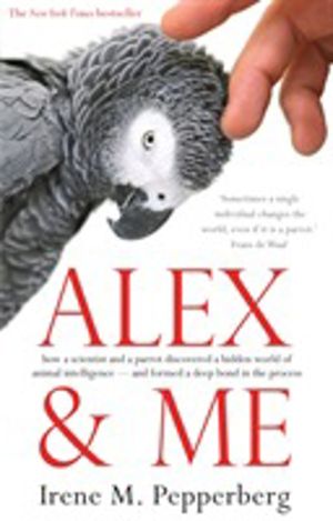 Alex & Me - how a scientist and a parrot discovered a hidden world of anima