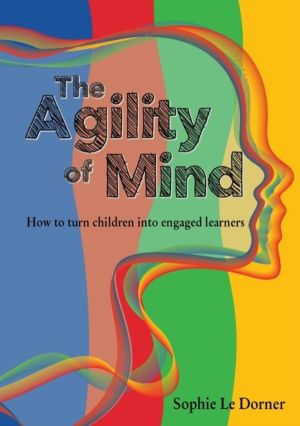 Agility of Mind - How to turn children into engaged learners