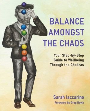Balance Amongst the Chaos - Your step by step guide to wellbeing through th
