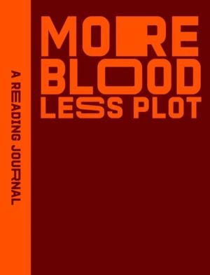 Reading Journal: More Blood, Less Plot