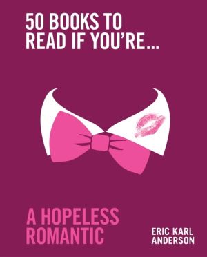 50 Books to Read If You're a Hopeless Romantic