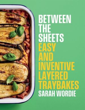 Between the Sheets - Easy and inventive layered traybakes