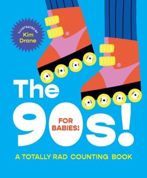 90s! For Babies! - A totally rad counting book