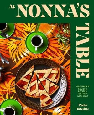 At NonnaÔÇÖs Table - One Italian familyÔÇÖs recipes, shared with love