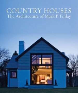 Country Houses - The Architecture of Mark P. Finlay
